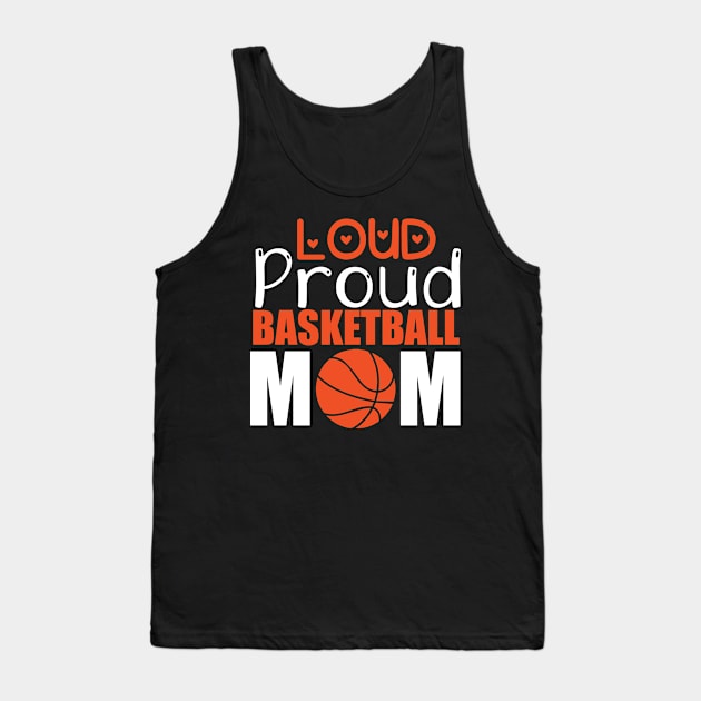 Loud Proud Basketball Mom Tank Top by labatchino